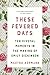These Fevered Days: Ten Pivotal Moments in the Making of Emily Dickinson