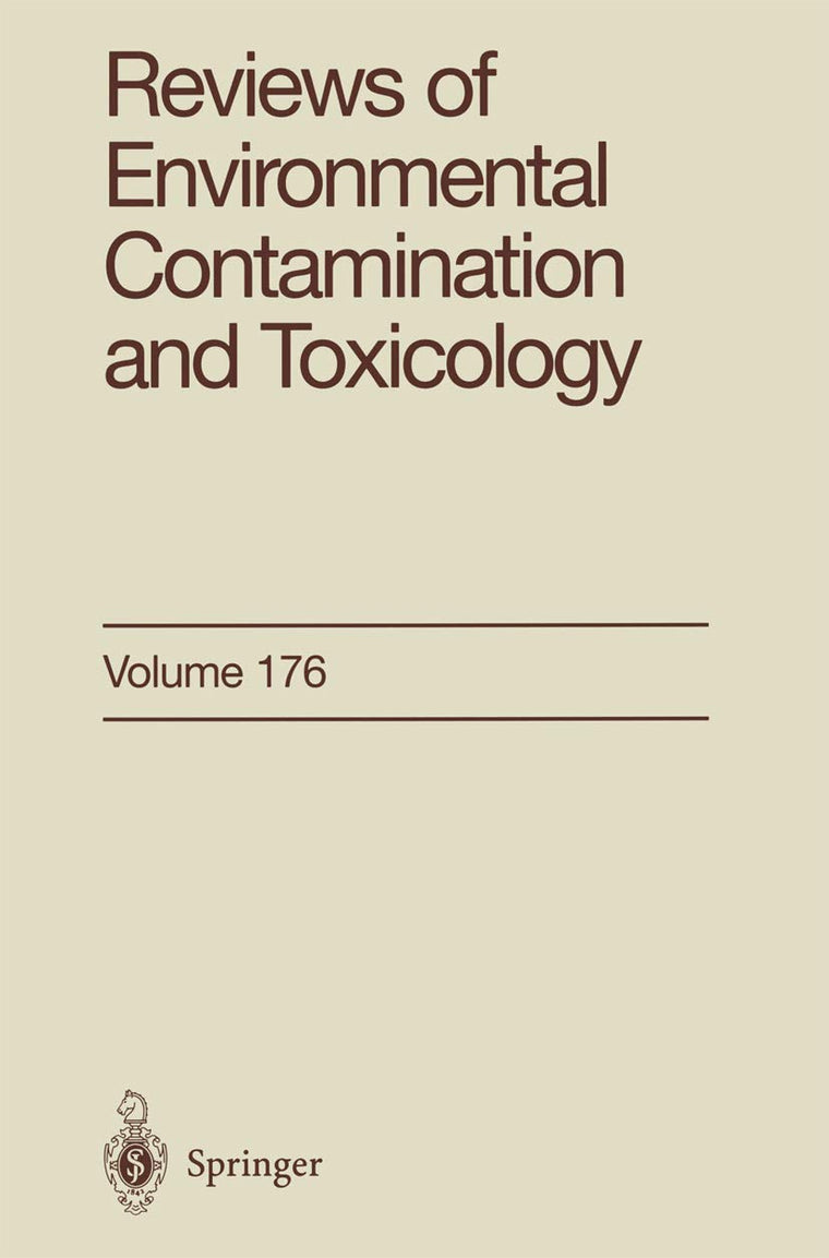 Reviews of Environmental Contamination and Toxicology: Continuation of Residue Reviews (Reviews of Environmental Contamination and Toxicology, 176)