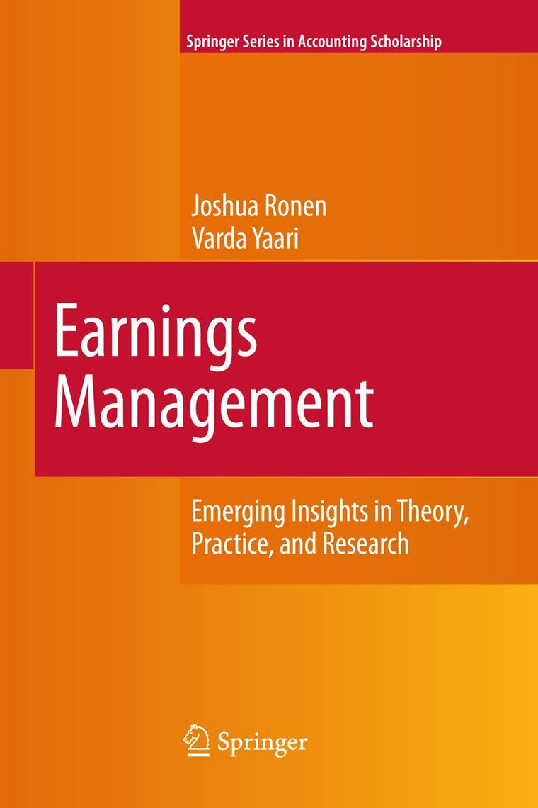 Earnings Management: Emerging Insights in Theory, Practice, and Research (Springer Series in Accounting Scholarship, 3)