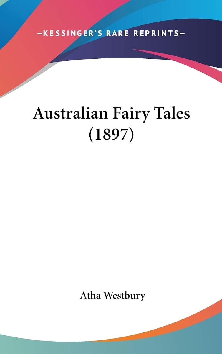 Australian Fairy Tales (1897)