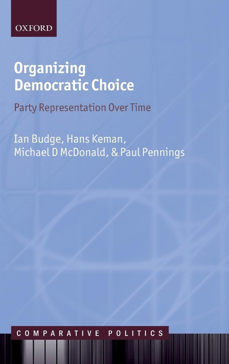 Organizing Democratic Choice: Party Representation Over Time (Comparative Politics)