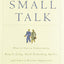 The Fine Art of Small Talk: How To Start a Conversation