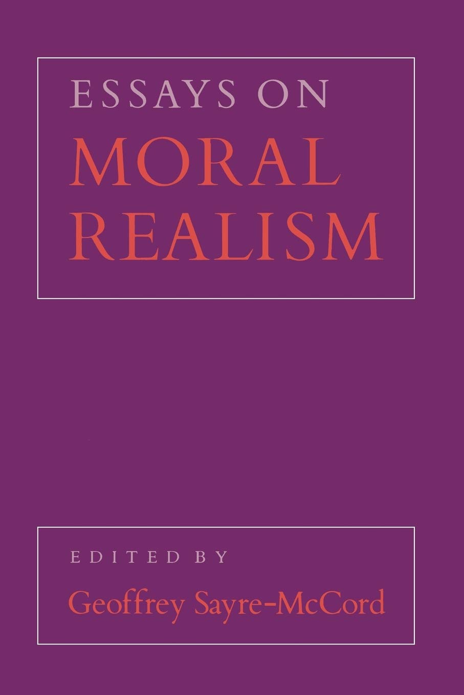 Essays on Moral Realism (Cornell Paperbacks) by Geoffrey Say