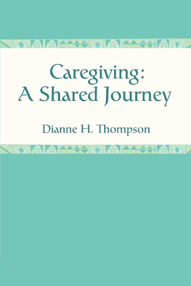 Caregiving: A Shared Journey