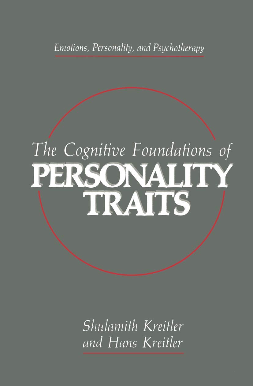 The Cognitive Foundations of Personality Traits (Emotions, Personality, and Psychotherapy)