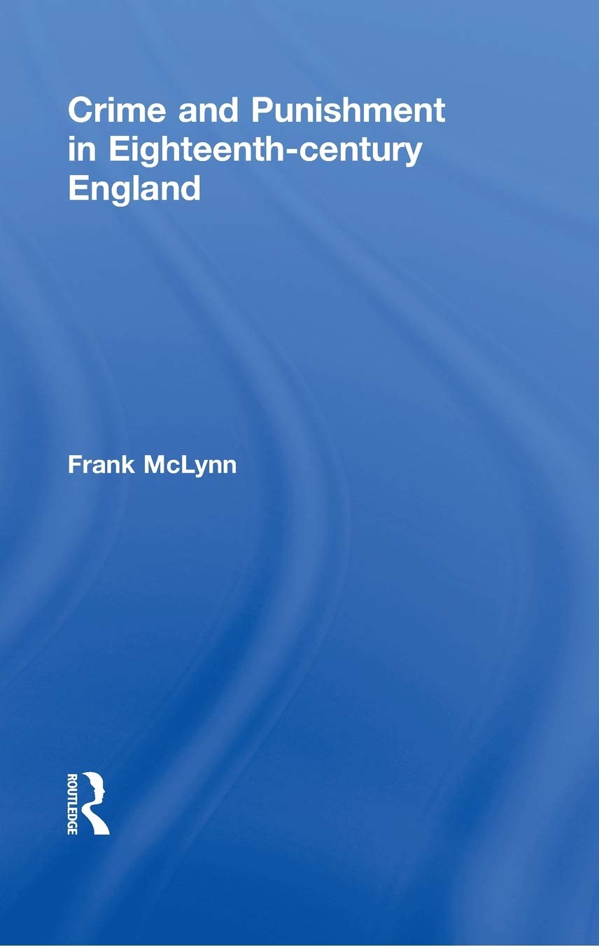 Crime and Punishment in Eighteenth Century England