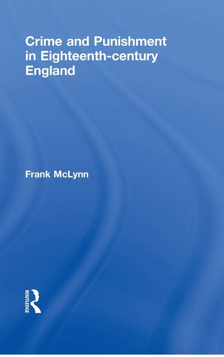 Crime and Punishment in Eighteenth Century England