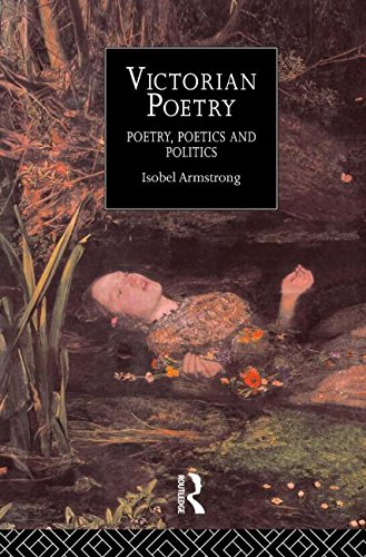 Victorian Poetry: Poetry, Poets and Politics by Isobel Armstrong