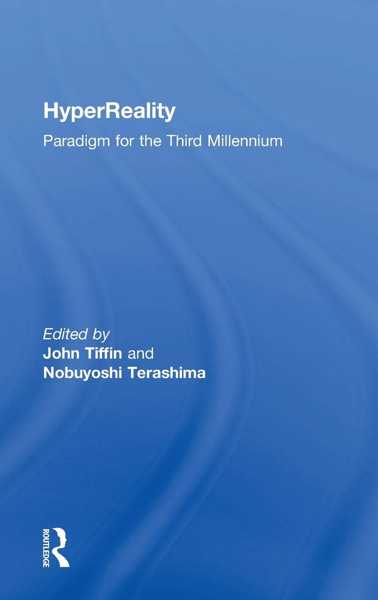 HyperReality: Paradigm for the Third Millenium
