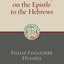 A Commentary on the Epistel to the Hebrews (Eerdmans Classic Biblical Commentaries (ECBC))