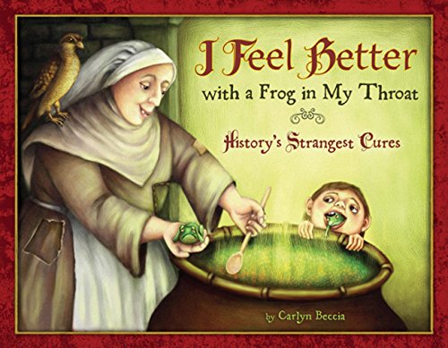 I Feel Better with a Frog in My Throat: History's Strangest