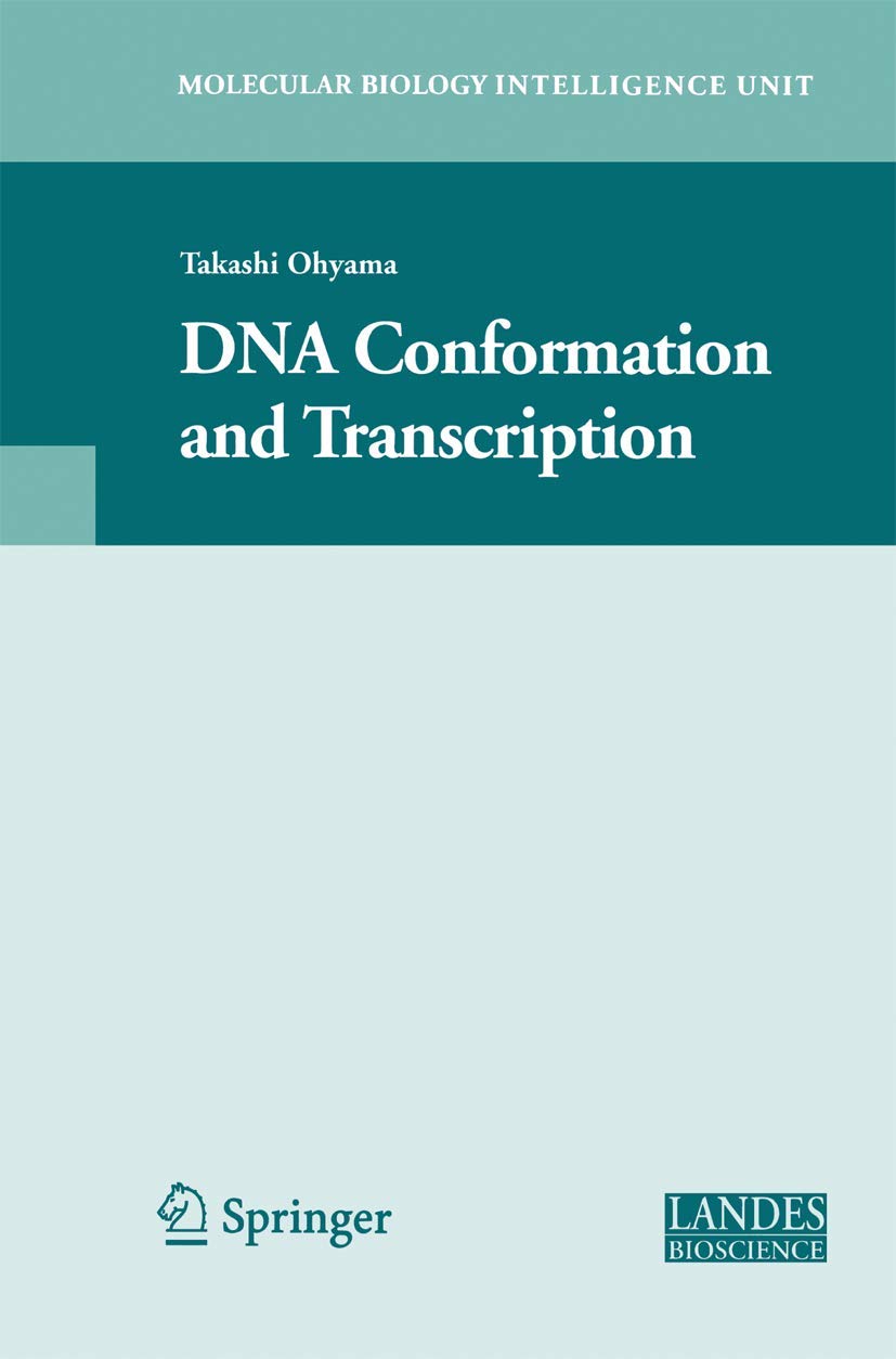 DNA Conformation and Transcription (Molecular Biology Intelligence Unit)