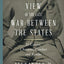 A Constitutional View of the Late War Between the States: Its Causes, Character, Conduct and Results