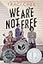 We Are Not Free: A Printz Honor Winner