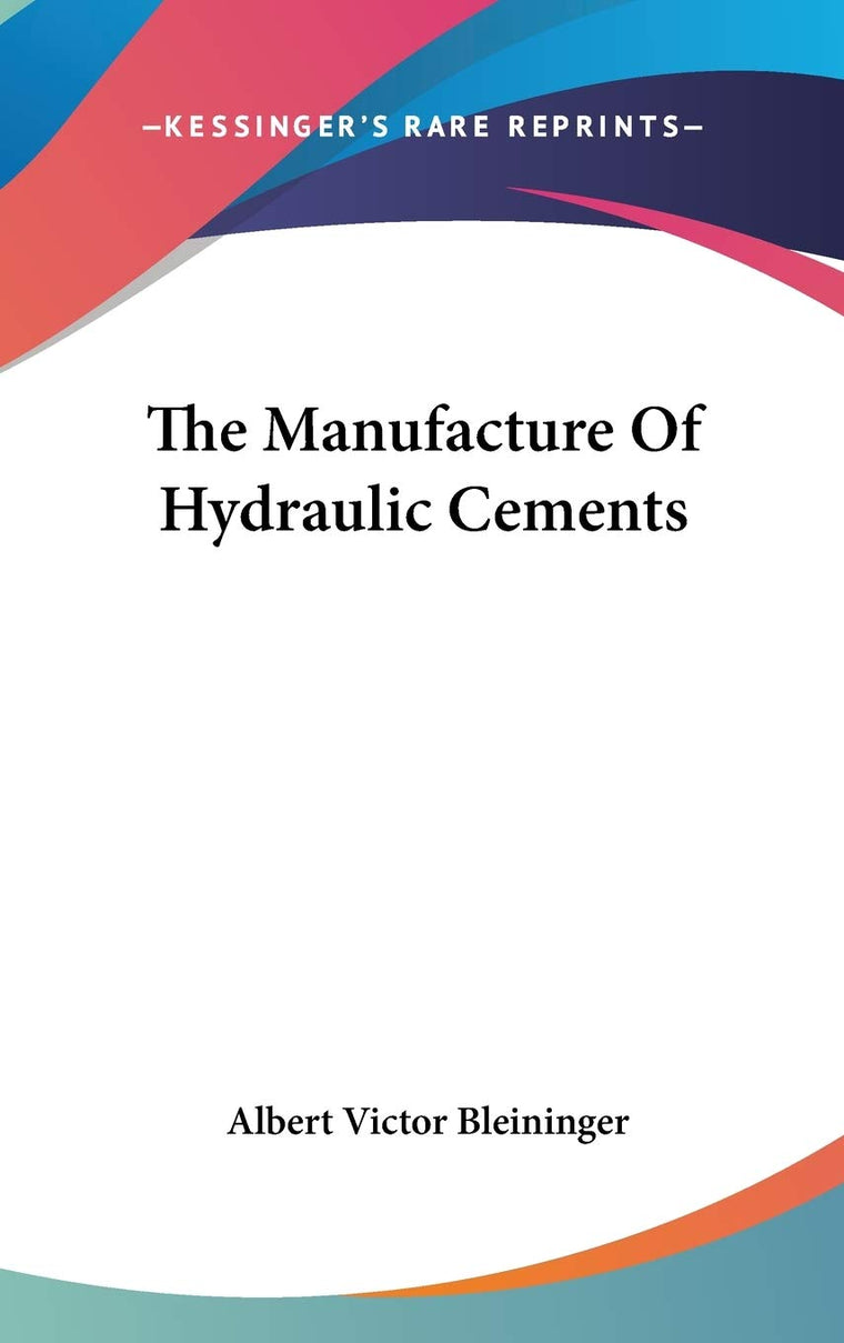 The Manufacture Of Hydraulic Cements