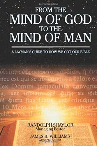 From the Mind of God to the Mind of Man: A Layman's Guide to How We Got Our Bible