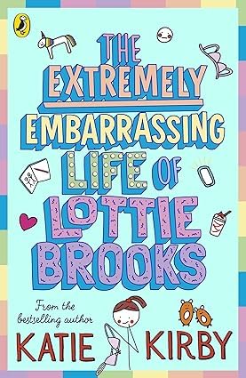 Lottie Brooks Series Collection 7 Books Set By Katie Kirby (The Completely Chaotic Christmas, Extremely Embarrassing Life, Catastrophic Friendship Fails, Totally Disastrous School-Trip & More)