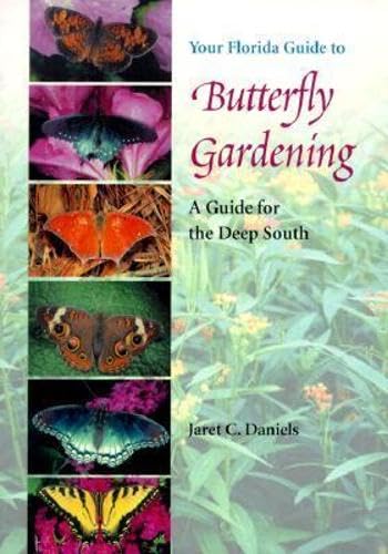Your Florida Guide to Butterfly Gardening: A Guide for the Deep South