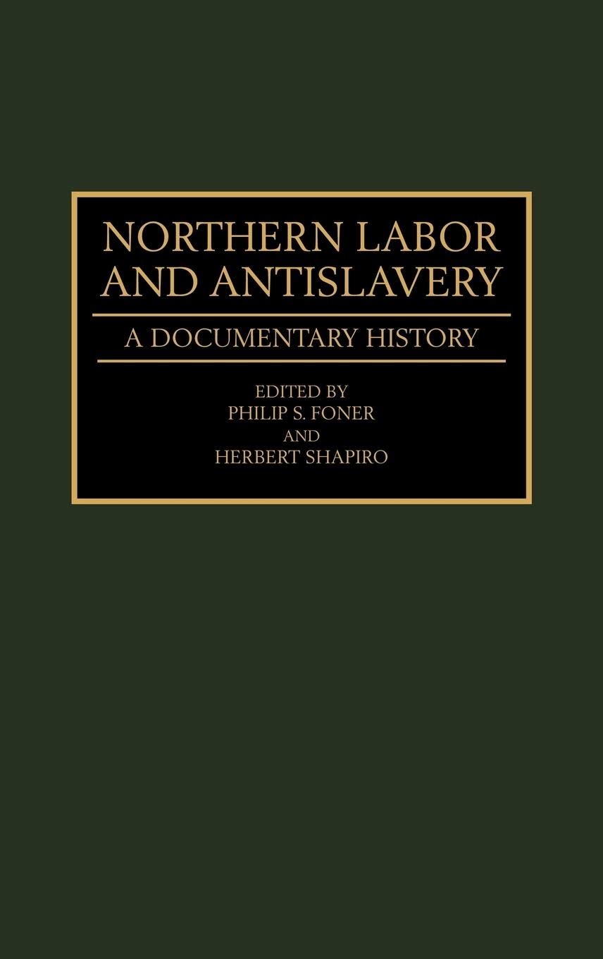 Northern Labor and Antislavery: A Documentary History (Contributions in American History)
