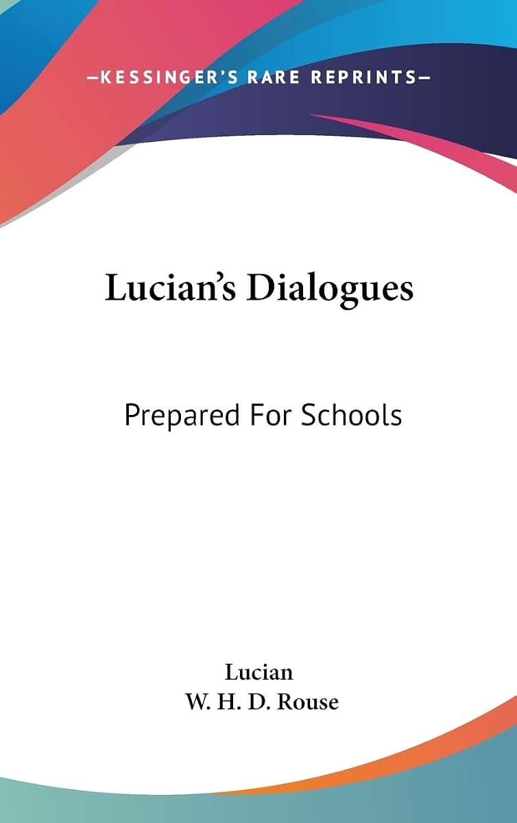 Lucian's Dialogues: Prepared For Schools