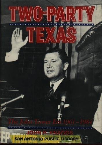 Two-Party Texas: The John Tower Era, 1961-1984