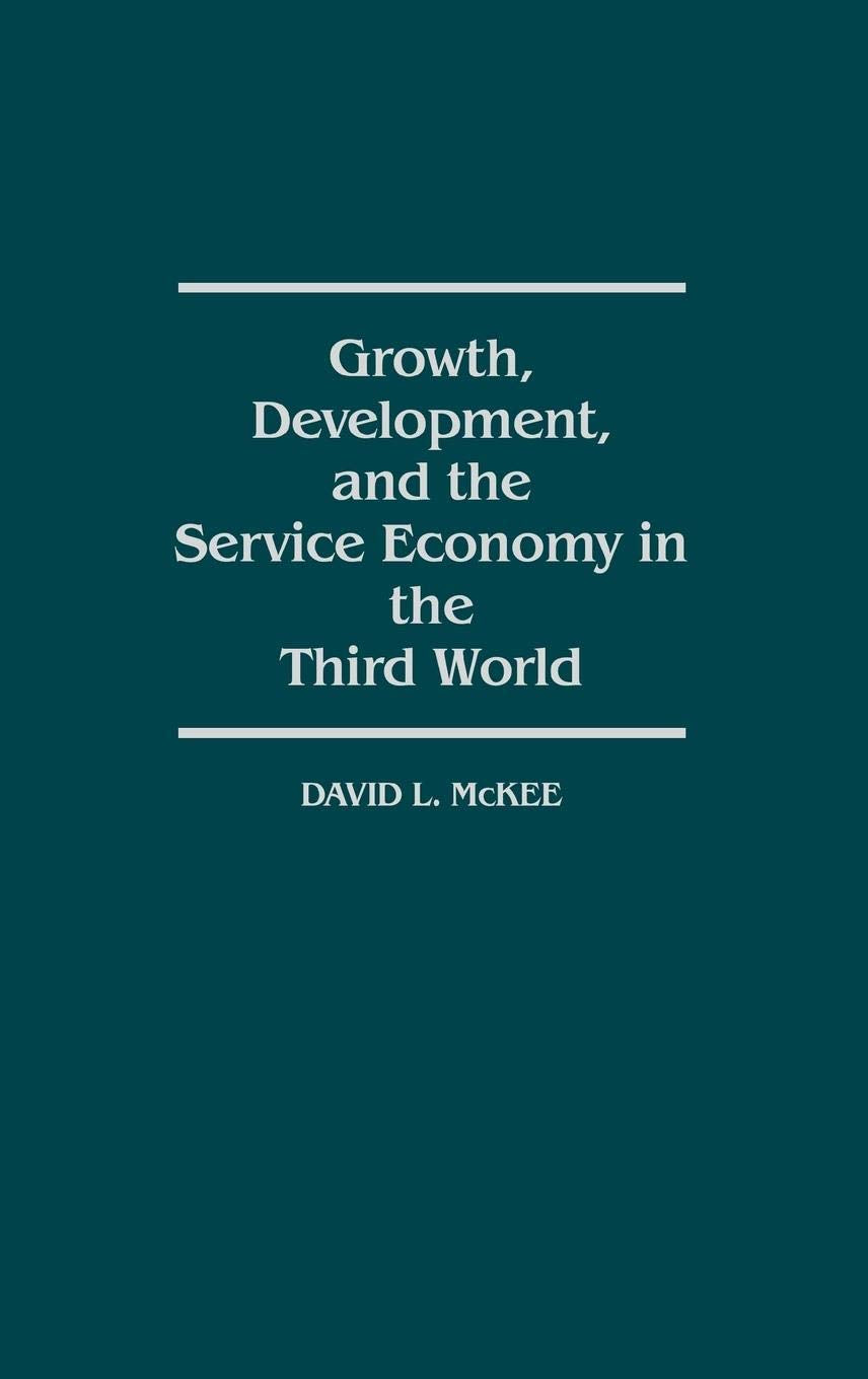 Growth, Development, and the Service Economy in the Third World: