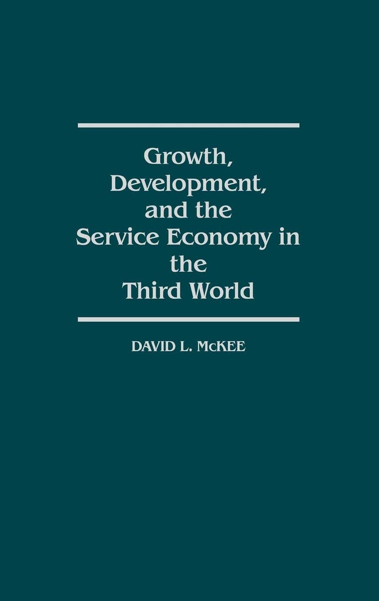Growth, Development, and the Service Economy in the Third World:
