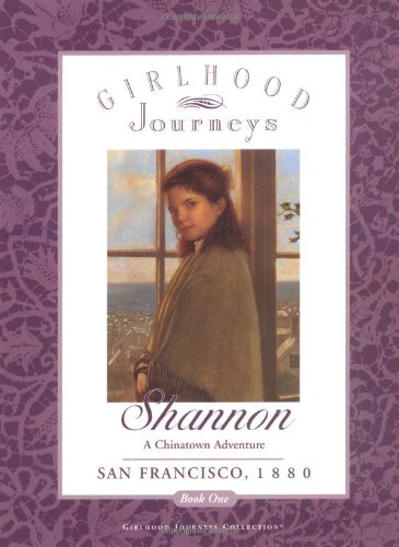 Shannon: A Chinatown Adventure (Girlhood Journeys, 2)