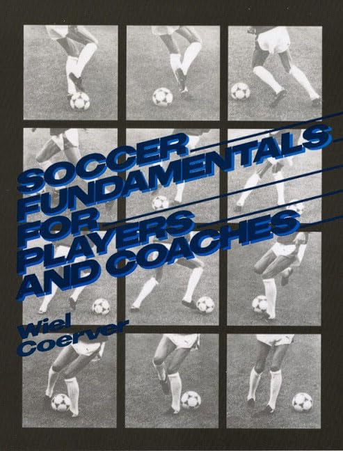 Soccer Fundamentals for Players and Coaches by Coerver, Wiel