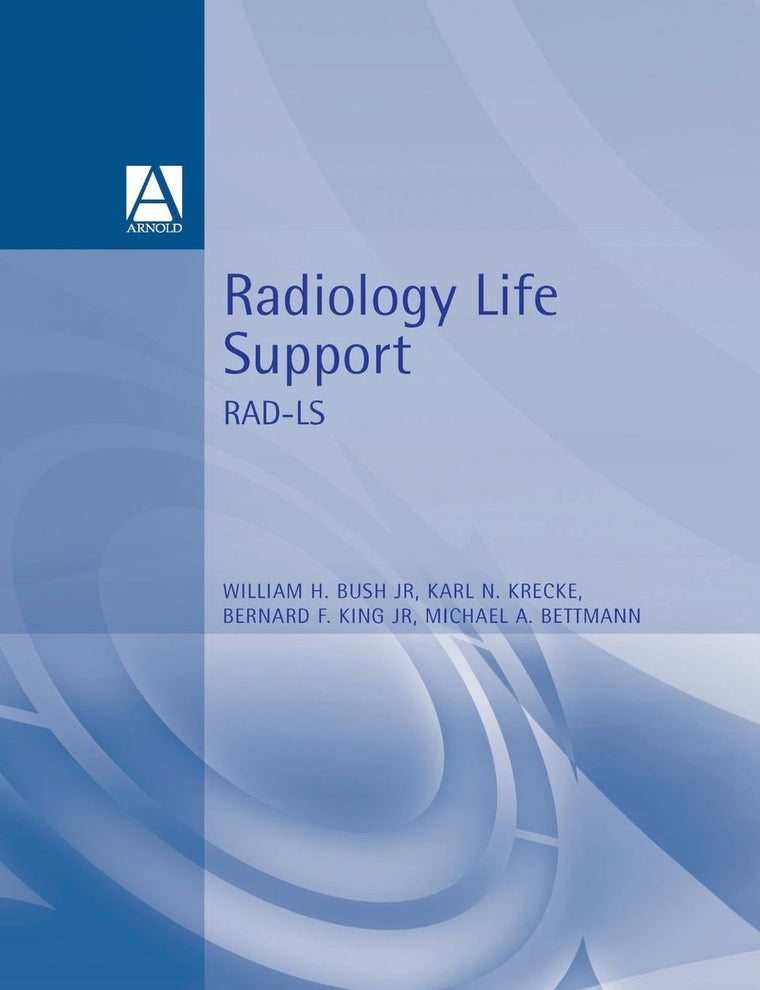 Radiology Life Support (RAD-LS): A Practical Approach (Hodder Arnold Publication)