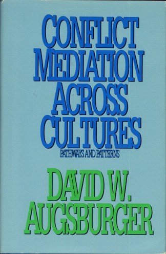 Conflict Mediation Across Cultures: Pathways and Patterns