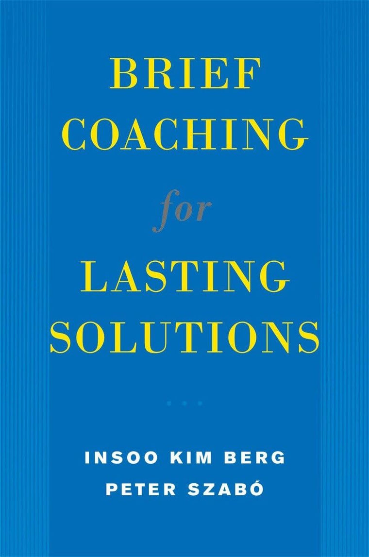 Brief Coaching for Lasting Solutions (Norton Professional Books)