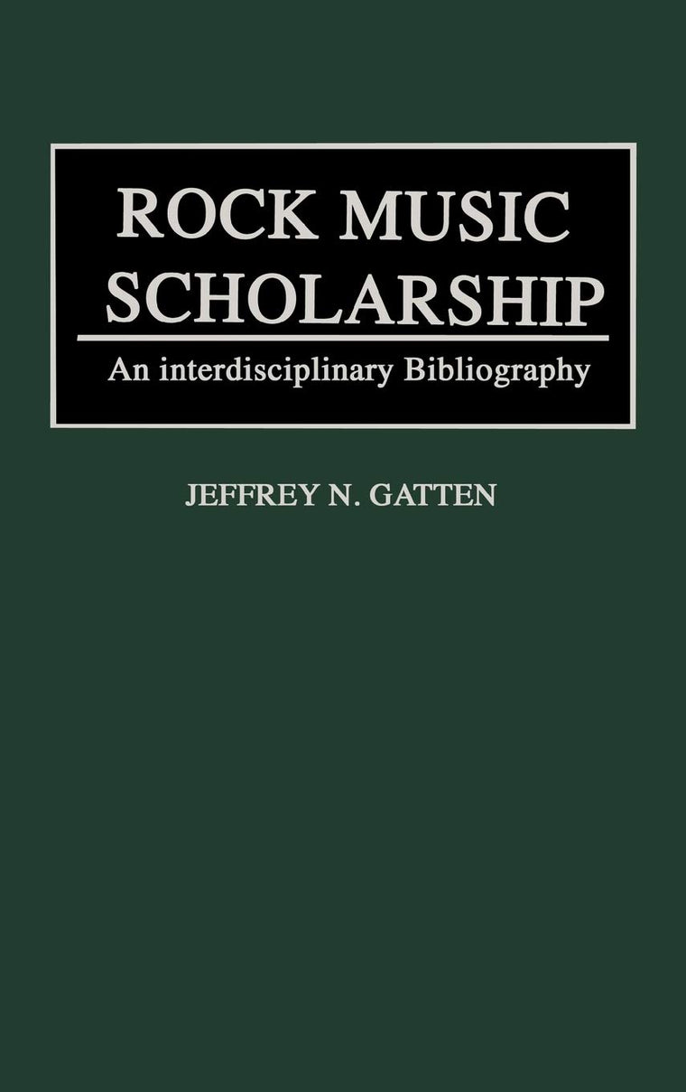 Rock Music Scholarship: An Interdisciplinary Bibliography (Music Reference Collection)