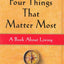 The Four Things That Matter Most: A Book About Living