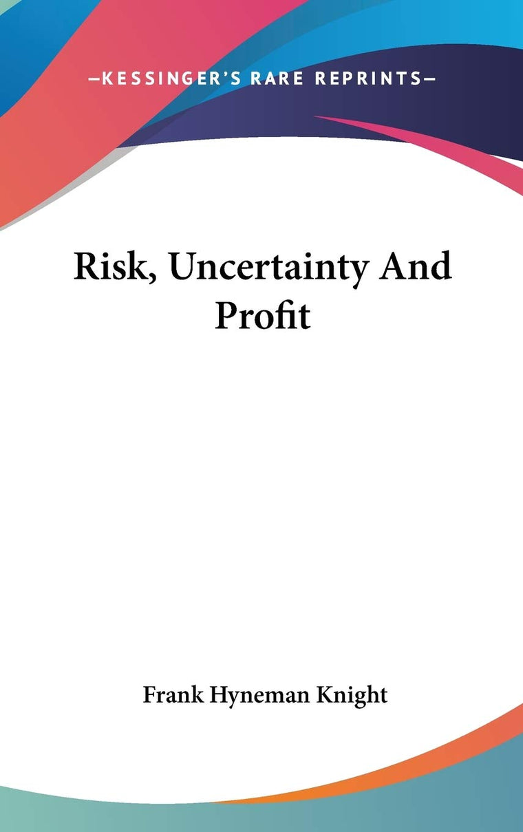 Risk, Uncertainty And Profit