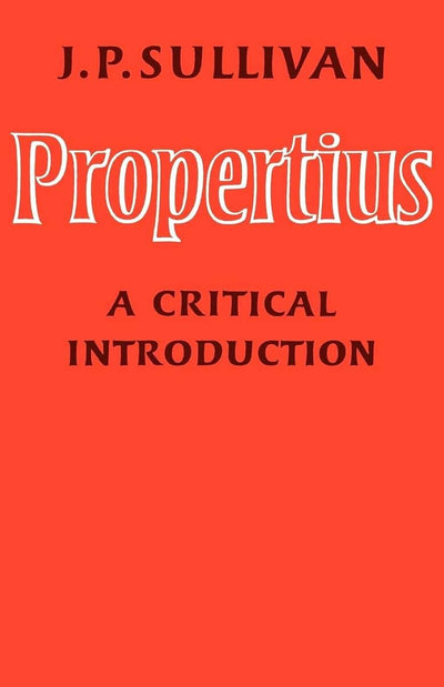 Propertius: A Critical Introduction
