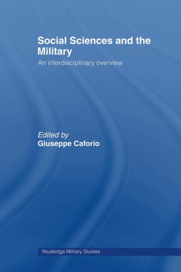 Social Sciences and the Military (Cass Military Studies)