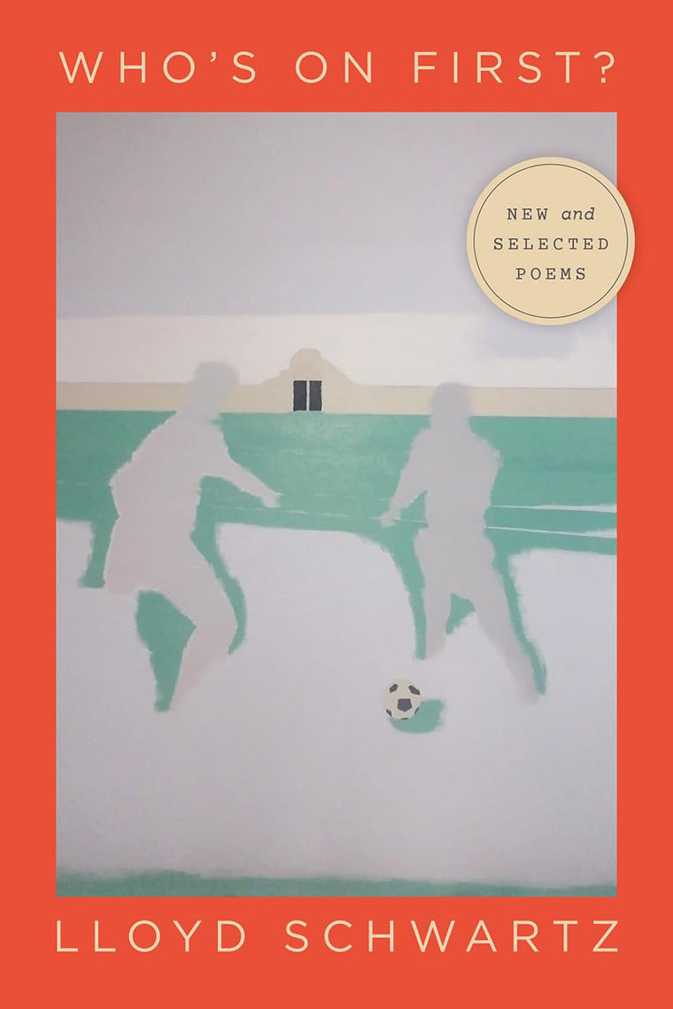 Who's on First?: New and Selected Poems (Phoenix Poets)