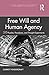 Free Will and Human Agency: 50 Puzzles, Paradoxes, and Thought Experiments (Puzzles, Paradoxes, and Thought Experiments in Philosophy)