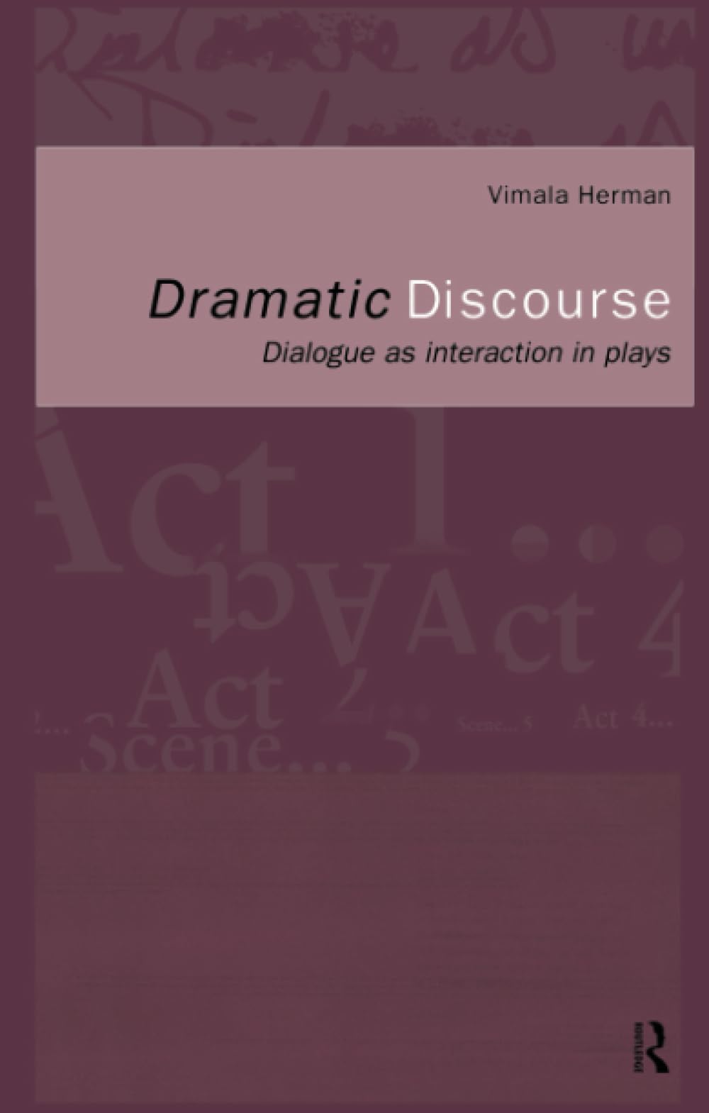 Dramatic Discourse (Dialogue as Interaction in Plays)