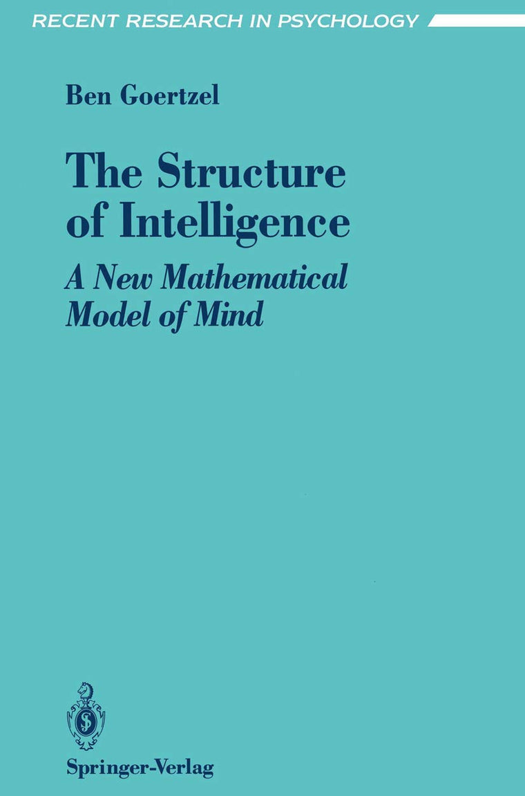 The Structure of Intelligence: A New Mathematical Model of Mind (Recent Research in Psychology)