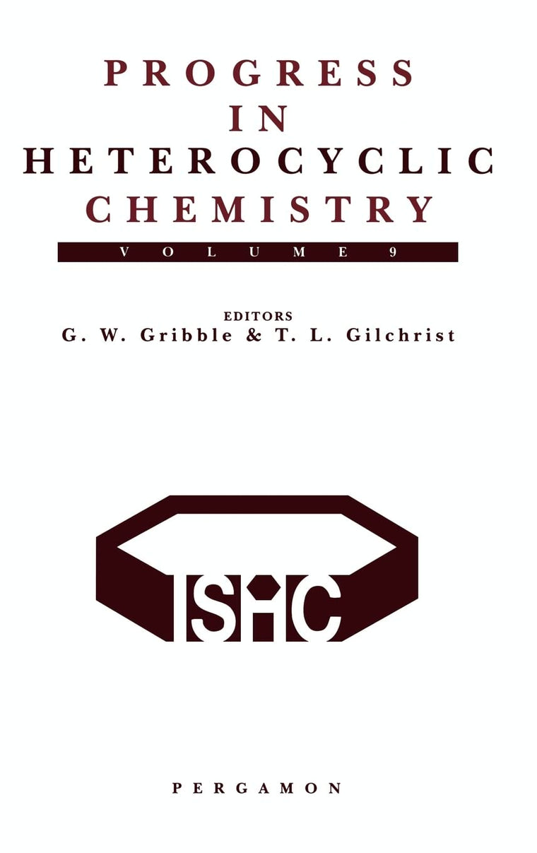 Progress in Heterocyclic Chemistry: A Critical Review of the 1996 Literature Preceded by Two Chapters on Current Heterocyclic Topics (Volume 9) (Progress in Heterocyclic Chemistry, Volume 9)