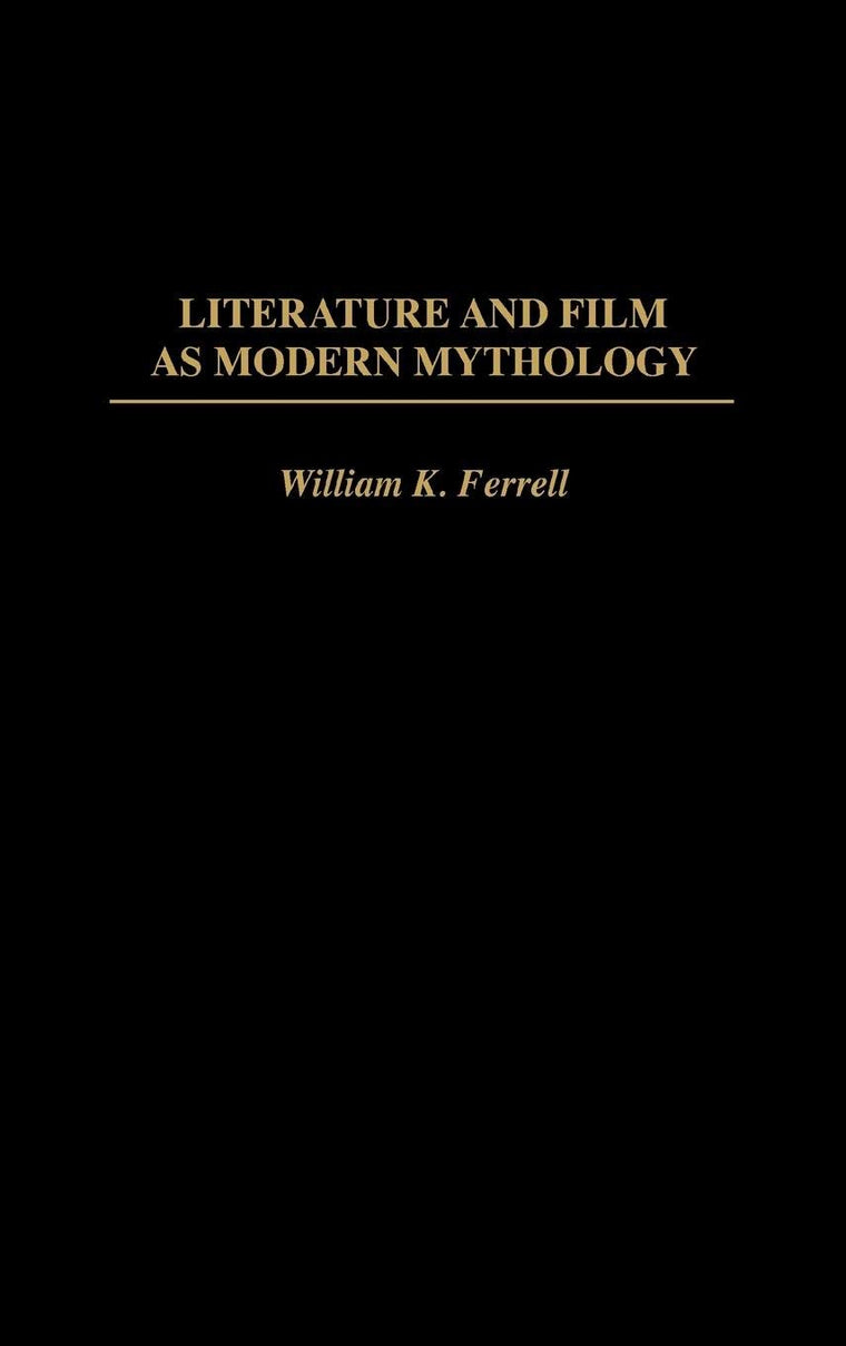 Literature and Film as Modern Mythology: