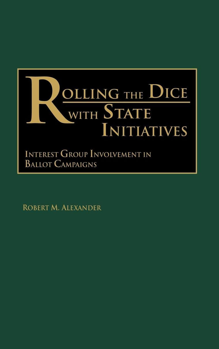 Rolling the Dice with State Initiatives: Interest Group Involvement in Ballot Campaigns