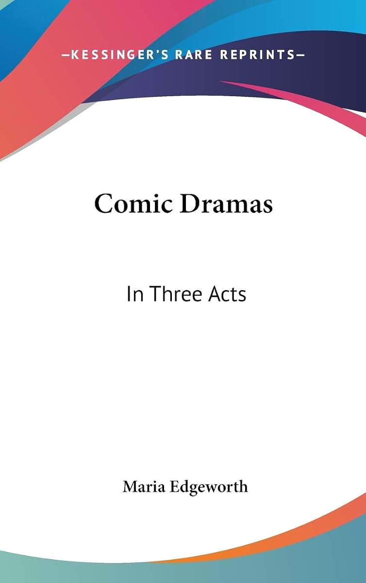 Comic Dramas: In Three Acts