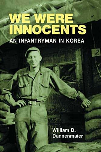 We Were Innocents: AN INFANTRYMAN IN KOREA