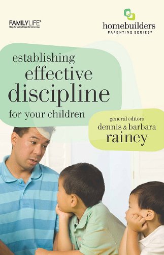 FamilyLife Establishing Effective Discipline for Your Children Parent Workbook - 6 Week Parenting Handbook - Bible Study Workbooks to Build Parenting Discipline Principles - Gentle Parenting Book