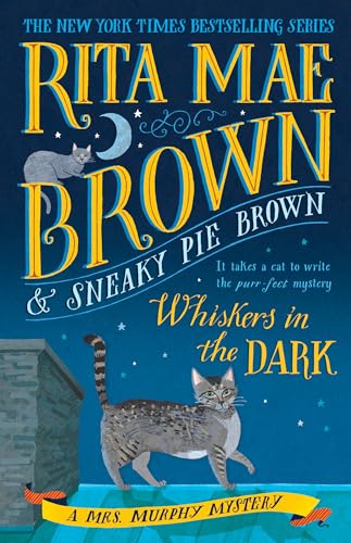 Whiskers in the Dark: A Mrs. Murphy Mystery
