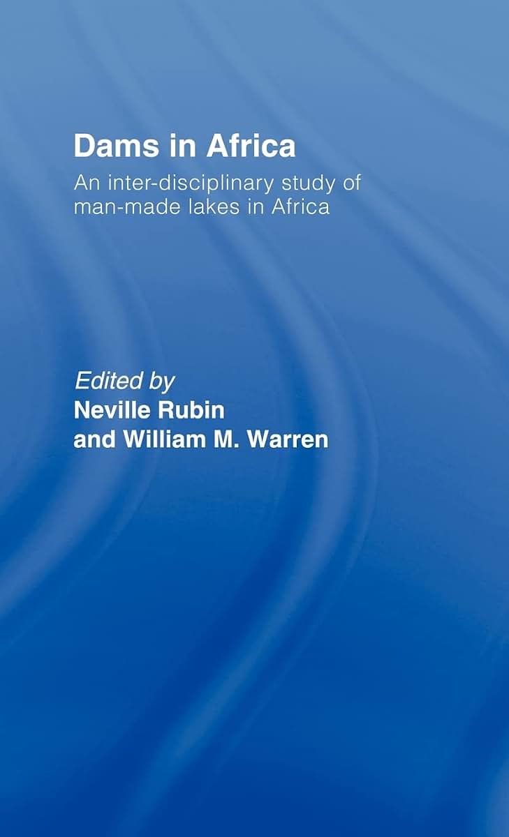 Dams in Africa: An Inter-Disciplinary Study of Man-Made Lakes in Africa