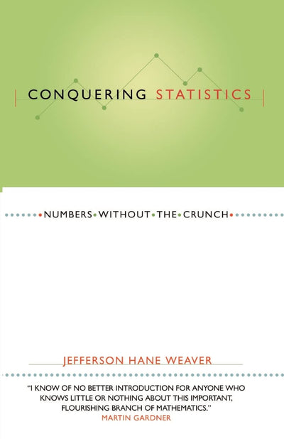 Conquering Statistics: Numbers Without the Crunch